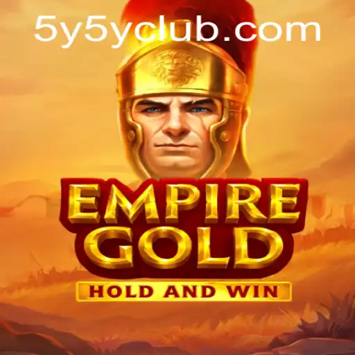 Unveiling EmpireGold: The Strategic Adventure of 5Y5Y