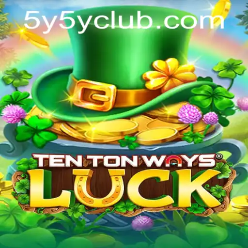 Exploring the Intricacies of TenTonWaysLuck: Unveiling the 5Y5Y Keyword